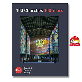 100 Churches 100 Years by Batsford - Sách nghệ thuật, tiếng anh, nhập khẩu UK - Dawson Church