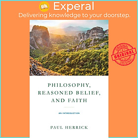 Sách - Philosophy, Reasoned Belief, and Faith - An Introduction by Paul Herrick (UK edition, Paperback)