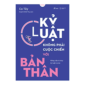 Sách Kỷ Luật Không Phải Cuộc Chiến Với Bản Thân