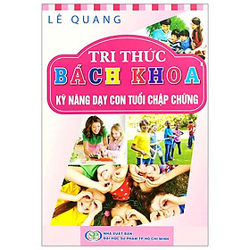 [Download Sách] Tri Thức Bách Khoa - Kỹ Năng Dạy Con Tuổi Chập Chững