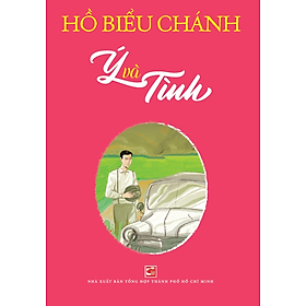 Ý Và Tình - Hồ Biểu Chánh - Tái bản 2024 TH135