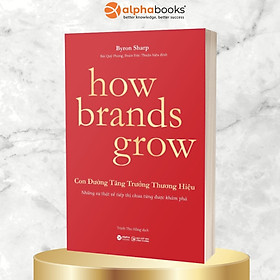 Combo/Lẻ: How Brands Grow - Con Đường Tăng Trưởng Thương Hiệu (Khám Phá + Ứng Dụng)