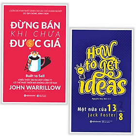 Combo Sách Hay Cho Các Chủ Doanh Nghiệp : Đừng Bán Khi Chưa Được Giá + How To Get Ideas - Một Nửa Của 13 Là 8 - (Tặng Kèm Postcard Greenlife)