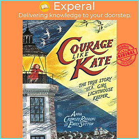 Sách - Courage Like Kate - The True Story of a Girl Lighthouse Keeper by Emily Sutton (UK edition, hardcover)