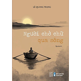 Người Chở Chữ Qua Sông