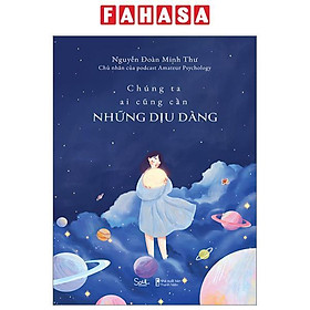 Chúng Ta Ai Cũng Cần Những Dịu Dàng