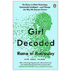 Hình ảnh sách Girl Decoded: My Quest To Make Technology Emotionally Intelligent - And Change The Way We Interact Forever