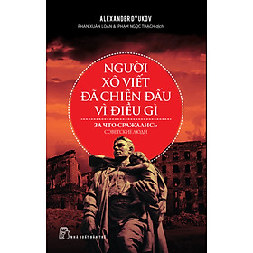 Người Xô Viết Đã Chiến Đấu Vì Điều Gì