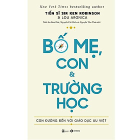 Combo 2 Cuốn sách: Sách - Bố mẹ, con và trường học: Con đường đến với giáo dục ưu việt + Mẹ Việt Dạy Con Bước Cùng Toàn Cầu