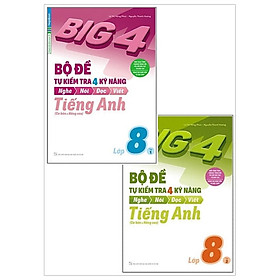 Combo Big 4 - Bộ Đề Tự Kiểm Tra 4 Kỹ Năng Nghe - Nói - Đọc - Viết (Cơ Bản Và Nâng Cao) Tiếng Anh Lớp 8 (Bộ 2 Cuốn)