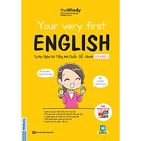 YOUR VERY FIRST ENGLISH Tự Học NGHE NÓI Tiếng Anh CHUẨN DỄ NHANH VOLUME 1 (Học Kèm App: MCBooks Application)