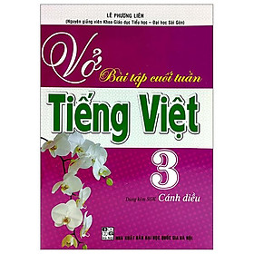 Vở Ôn Tập Cuối Tuần Tiếng Việt 3 (Dùng Kèm SGK Cánh Diều)