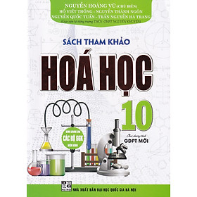 Sách tham khảo Hóa học 10 biên soạn theo chương trình giáo dục phổ thông mới (Dùng chung cho các bộ SGK) (Tái bản 2024)