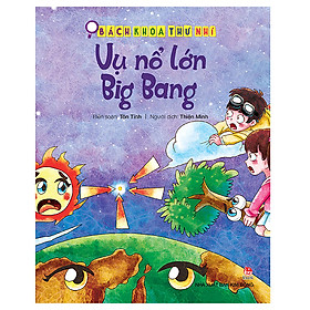 Bách Khoa Thư Nhí: Vụ Nổ Lớn - Big Bang