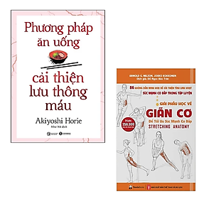 COMBO 2 cuốn sách y học: Phương Pháp Ăn Uống Cải Thiện Lưu Thông Máu + Giải Phẫu Học Về Giãn Cơ - Giãn Cơ Để Tối Ưu Sức Mạnh Cơ Bắp