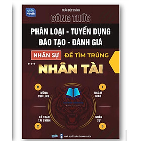 Sách -Công thức Phân loại - Tuyển dụng - Đào tạo - Đánh giá nhân sự để tìm trúng Nhân tài