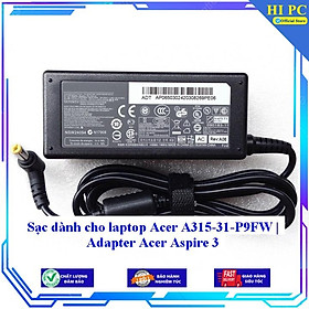 Sạc dành cho laptop Acer A315-31-P9FW | Adapter Acer Aspire 3 - Kèm Dây nguồn - Hàng Nhập Khẩu