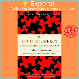Sách - The Lucifer Effect : Understanding How Good People Turn Evil by Philip Zimbardo (US edition, paperback)