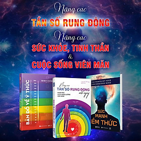 Bộ Sách Nâng Cao Tần Số Rung Động, Bản Đồ Về Ý Thức, Sức Mạnh Tiềm Thức - Nâng Cao Sức Khỏe Tinh Thần Và Cuộc Sống Viên Mãn