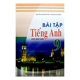 Bài Tập Tiếng Anh Lớp 9 (Có Đáp Án)