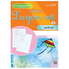 Vở Ô Ly Luyện Viết 1 - Hạ Cỡ Chữ - Theo Chuẩn Chương Trình Sách Giáo Khoa Mới - Bộ Sách Cánh Diều