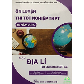 Sách - Ôn luyện thi tốt nghiệp THPT từ năm 2025 Môn Địa lí Theo chương trình GDPT mới #huongbook