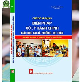 Download sách Chế Độ Áp Dụng Biện Pháp Xử Lý Hành Chính Giáo Dục Tại Xã, Phường, Thị Trấn