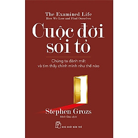 Cuộc đời soi tỏ - chúng ta đánh mất và tìm thấy chính mình như thế nào