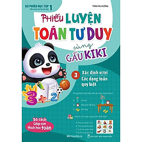 Phiếu Luyện Toán Tư Duy Cùng Gấu Kiki 3 - Xác Định Vị Trí, Các Dạng Toán Quy Luật