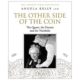 Download sách The Other Side Of The Coin: The Queen, The Dresser And The Wardrobe