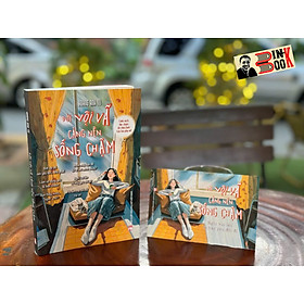 ĐỜI VỘI VÃ CÀNG NÊN SỐNG CHẬM – Cuốn sách đọc chậm để chữa lành trái tim phụ nữ – Hoàng Anh Tú – NXB Phụ nữ