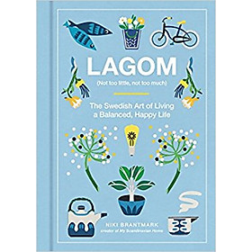 Nơi bán Lagom  Not Too Little Not Too Much: The Swedish - Giá Từ -1đ
