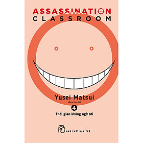 Assassination Classroom (Tập 4) - Thời Gian Không Ngờ Tới