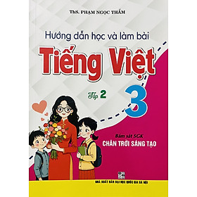 Hướng Dẫn Học và Làm Bài Tiếng Việt 3 (SGK Chân Trời Sáng Tạo)