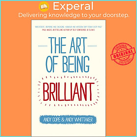 Hình ảnh Sách - The Art of Being Brilliant - Transform Your Life by Doing What Works For You by Andy Cope (US edition, paperback)