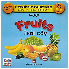 Từ Điển Bằng Hình Đầu Tiên Của Bé - Baby'S First Picture Dictionary - Fruits - Trái Cây