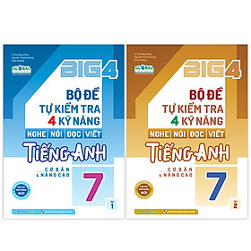 Combo Big 4 bộ đề tự kiểm tra 4 kỹ năng Nghe - Nói - Đọc - Viết tiếng Anh (cơ bản và nâng cao) lớp 7 (2 Tập) (Global)