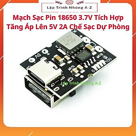 Mua  Lập Trình Nhúng A-Z  137  Mạch Sạc Pin 18650 3.7V Tích Hợp Tăng Áp Lên 5V 2A Chế Sạc Dự Phòng