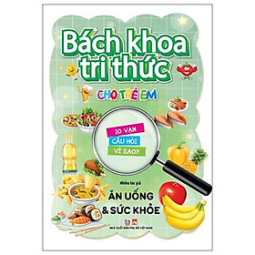 Bách khoa tri thức cho trẻ em - 10 vạn câu hỏi vì sao- ăn uống & sức khỏe - VT - Cty Văn Hóa Việt Thư