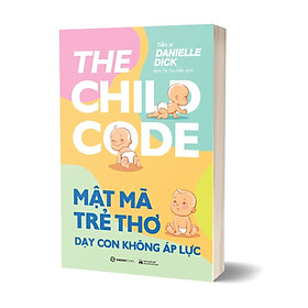Sách – Mật Mã Trẻ Thơ – Dạy Con Không Áp Lực
