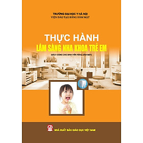 Download sách Thực hành lâm sàng nha khoa trẻ em ( Dùng cho sinh viên Viện răng hàm mặt ) 