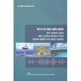 Hình ảnh Xử Lý Tín Hiệu Ngẫu Nhiên - Áp Dụng Cho Bài Toán Phân Tích Sóng Biển Và Ứng Dụng - TS. Đào Quang Thủy