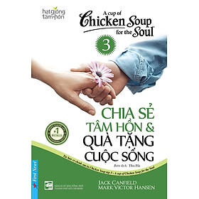 Sách - Chicken Soup For The Soul 3 - Chia Sẻ Tâm Hồn & Quà Tặng Cuộc Sống
