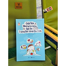 CHUYỆN TRONG NHÀ – GIẢI TỎA NHỮNG LO LẮNG, BẤT AN TRONG ĐỜI SỐNG GIA ĐÌNH - Thái Hà Books