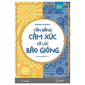 Sách Cân Bằng Cảm Xúc, Cả Lúc Bão Giông - Tặng Kèm Sổ Tay