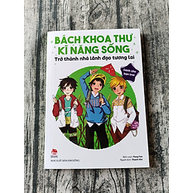 Bách Khoa Thư Kĩ Năng Sống - Dành Cho Bạn Trai Trở Thành Nhà Lãnh Đạo