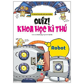 Sách Comic - Quiz! Khoa Học Kì Thú - Robot