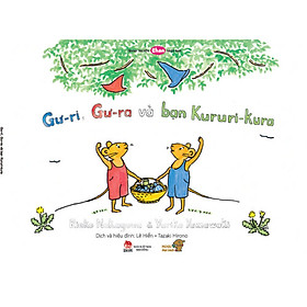 Gư-ri, Gư-ra và bạn Kururi Kura - Tranh truyện Ehon kích thích khả năng quan sát cho trẻ từ 3-6 tuổi.
