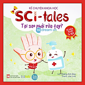 Tại Sao Phải Rửa Tay? - Song Ngữ Kể Chuyện Khoa Học SCI-Tales - Phát triển tư duy cho bé - Truyện kể trước giờ đi ngủ