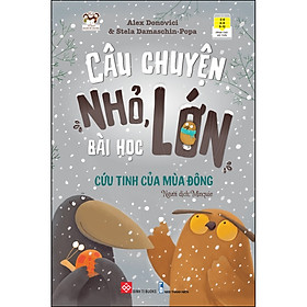 Sách Câu Chuyện Nhỏ, Bài Học Lớn - Cứu Tinh Của Mùa Đông